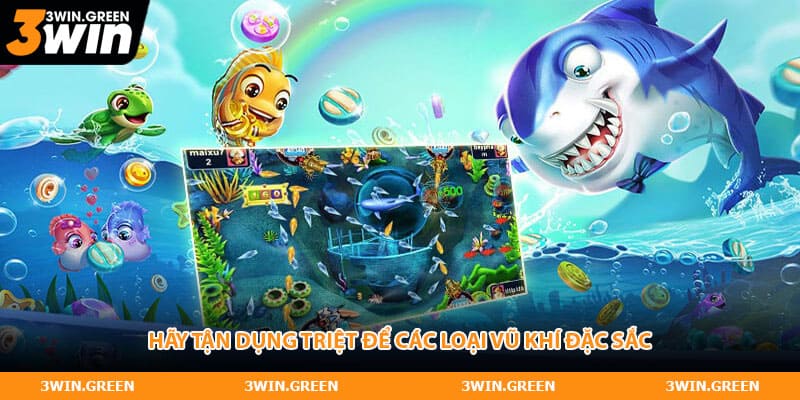 Hãy tận dụng triệt để các loại vũ khí đặc sắc