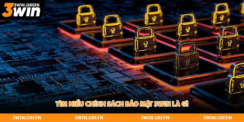 Tìm hiểu chính sách bảo mật 3WIN là gì